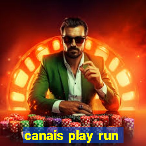 canais play run